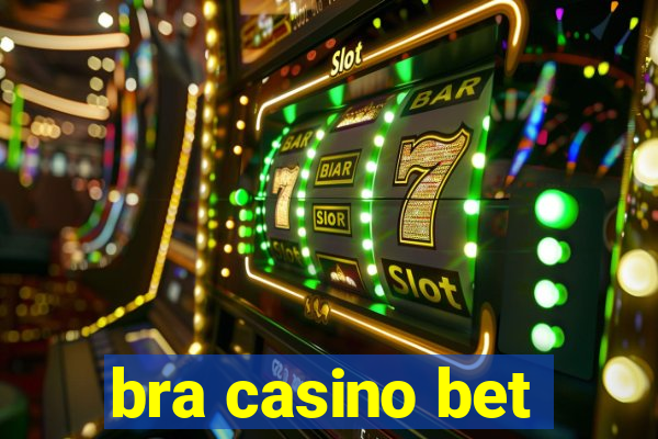 bra casino bet