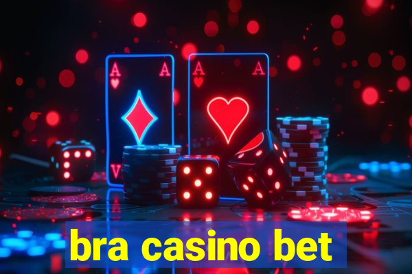 bra casino bet