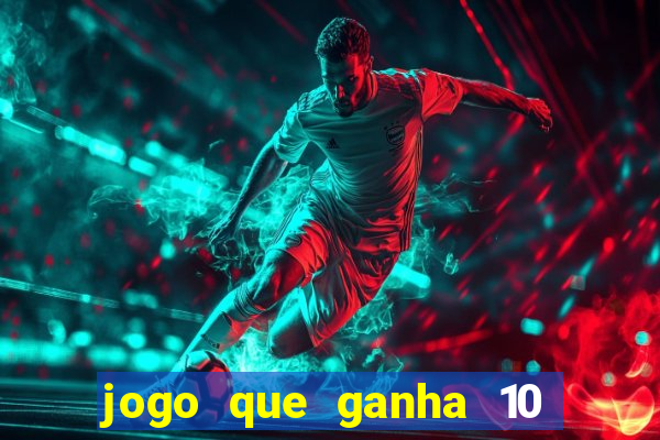 jogo que ganha 10 reais no cadastro