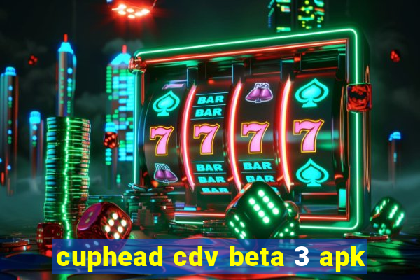 cuphead cdv beta 3 apk