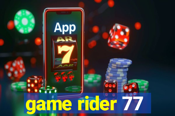 game rider 77