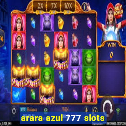 arara azul 777 slots