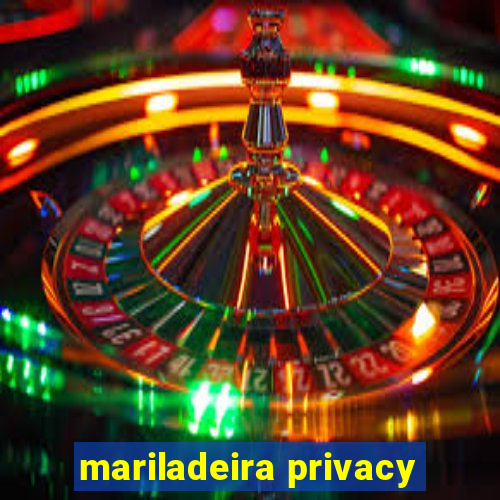 mariladeira privacy