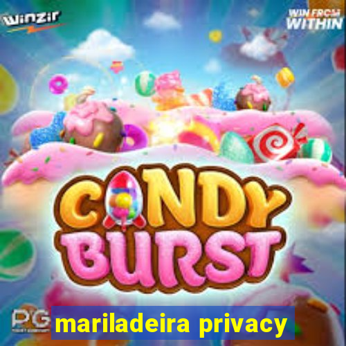 mariladeira privacy