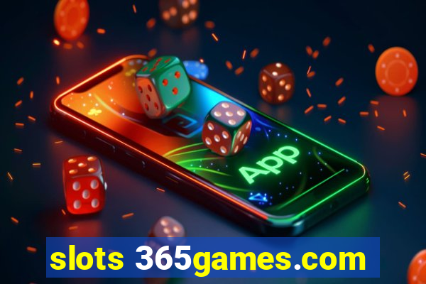 slots 365games.com