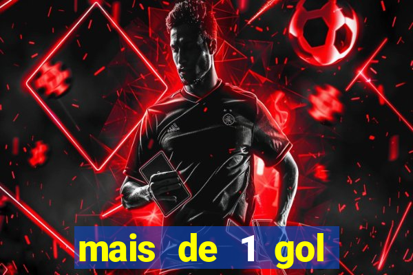 mais de 1 gol estrela bet