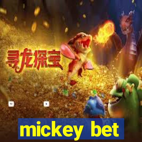 mickey bet