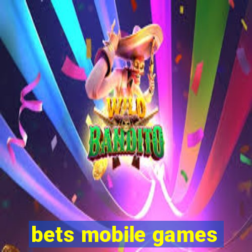 bets mobile games