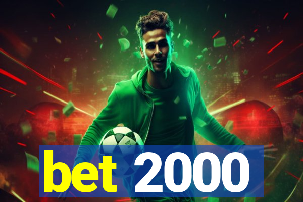 bet 2000