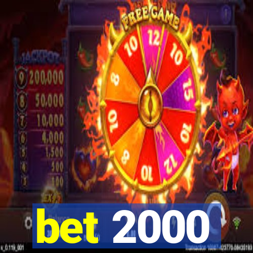 bet 2000