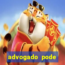 advogado pode patrocinar time de futebol