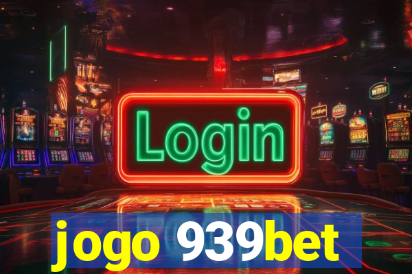 jogo 939bet