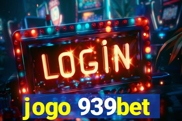 jogo 939bet