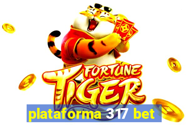 plataforma 317 bet