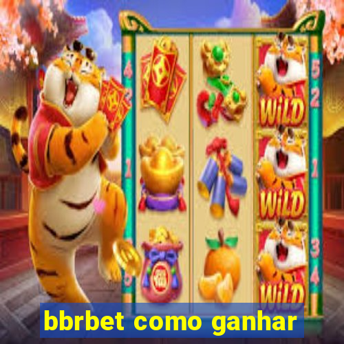 bbrbet como ganhar