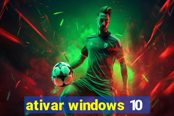 ativar windows 10