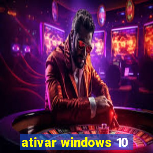 ativar windows 10