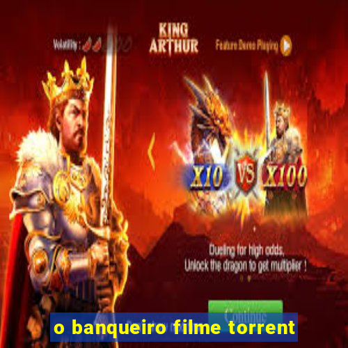 o banqueiro filme torrent