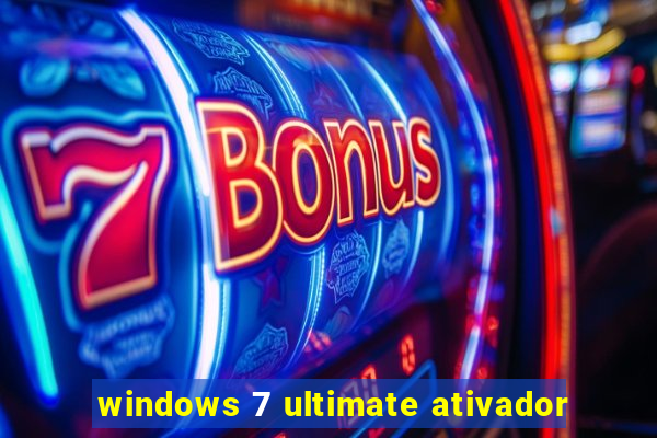 windows 7 ultimate ativador