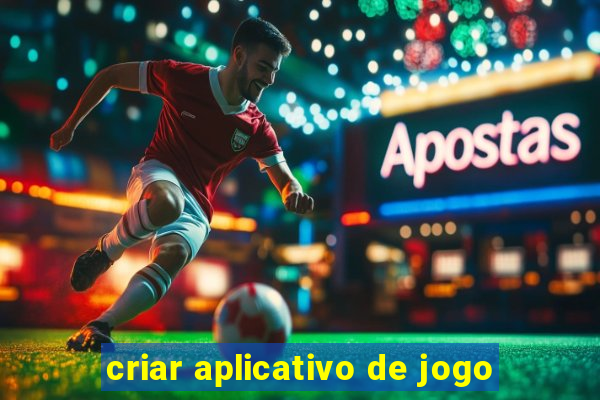 criar aplicativo de jogo