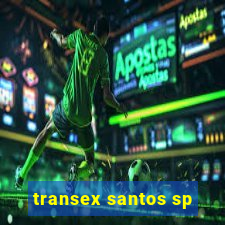 transex santos sp