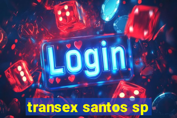 transex santos sp