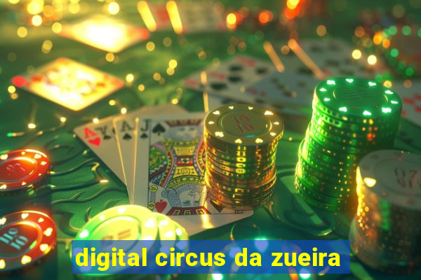 digital circus da zueira