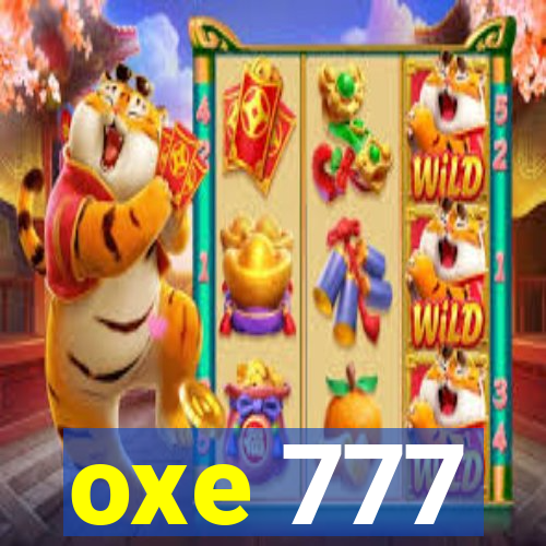 oxe 777