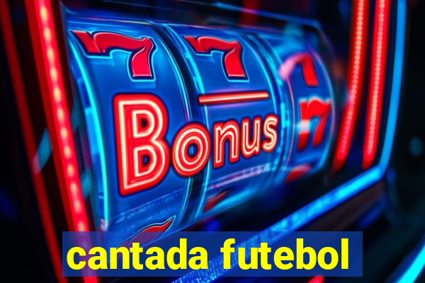 cantada futebol