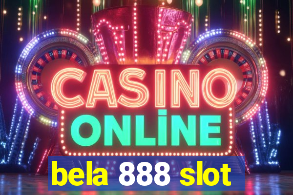 bela 888 slot