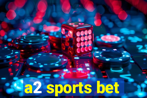 a2 sports bet