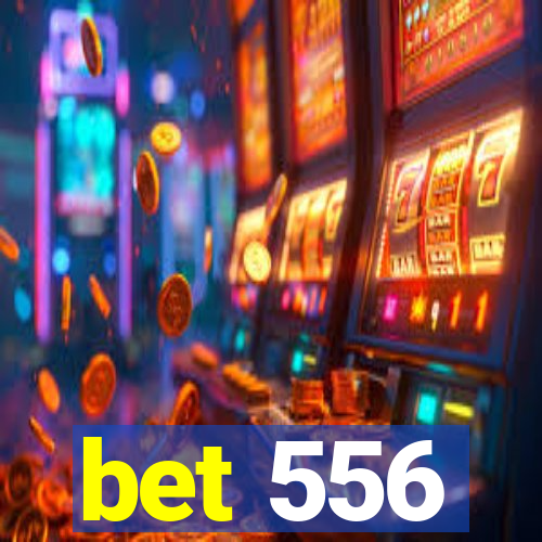 bet 556