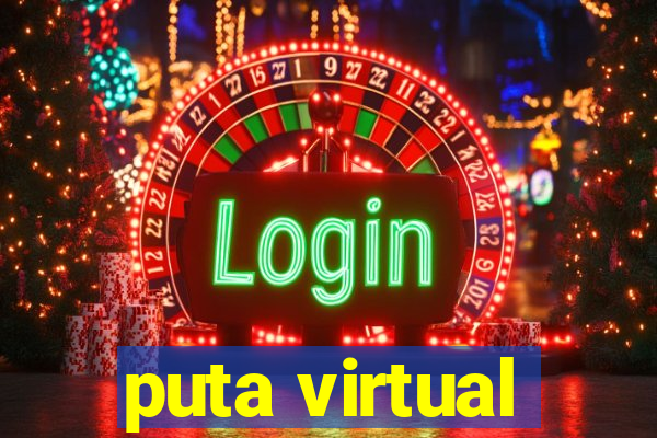 puta virtual