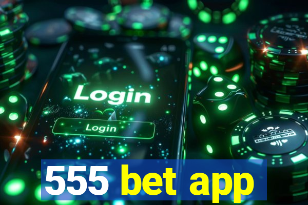 555 bet app