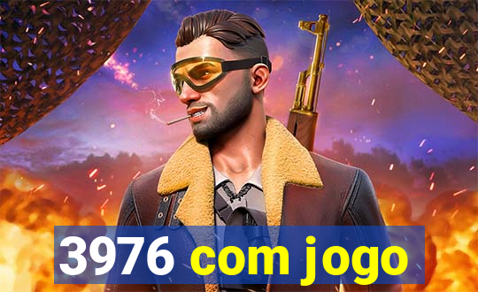 3976 com jogo