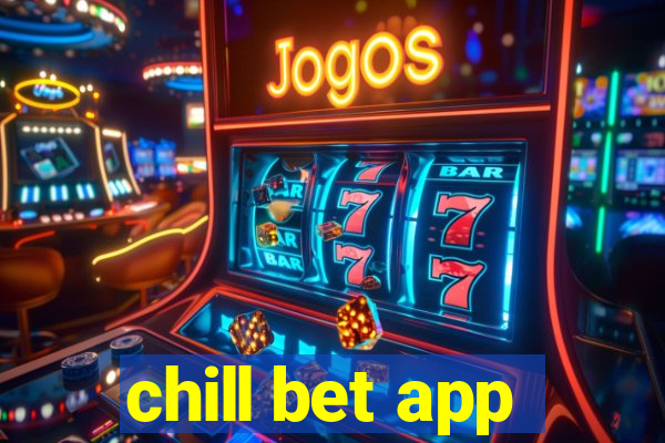 chill bet app