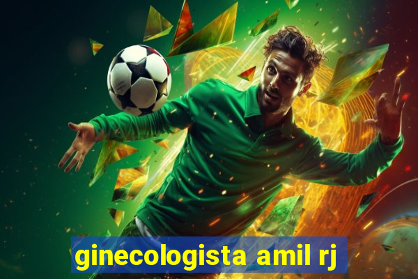 ginecologista amil rj