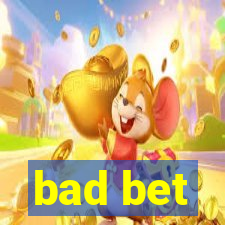 bad bet