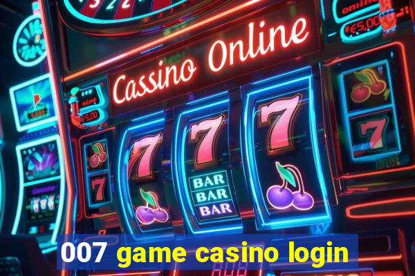 007 game casino login