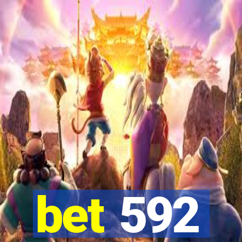 bet 592