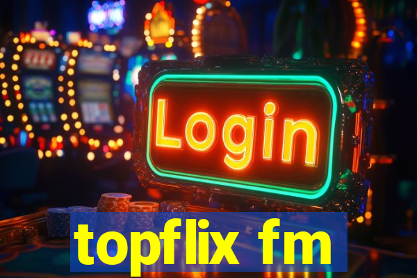 topflix fm