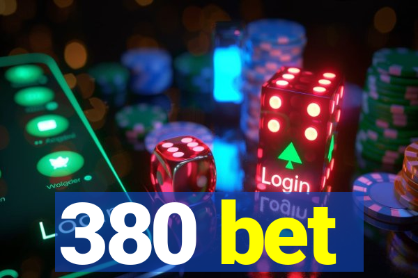 380 bet