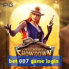 bet 007 game login