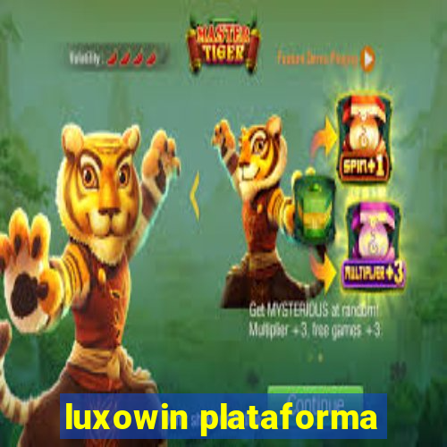 luxowin plataforma