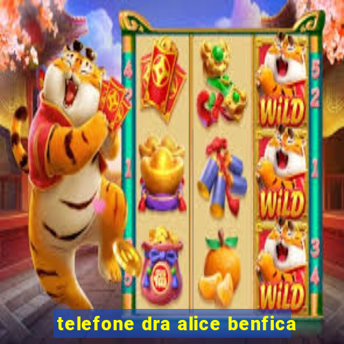 telefone dra alice benfica