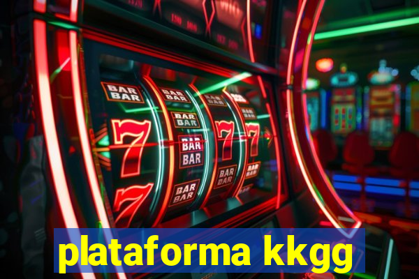 plataforma kkgg