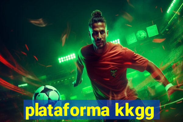 plataforma kkgg