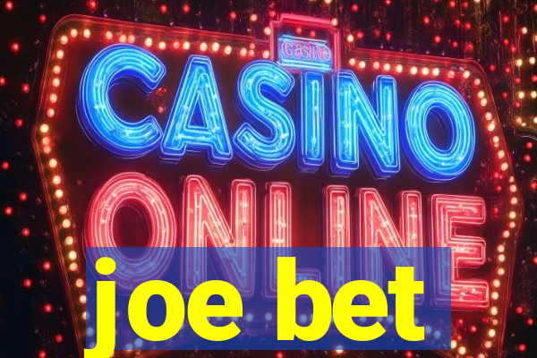 joe bet