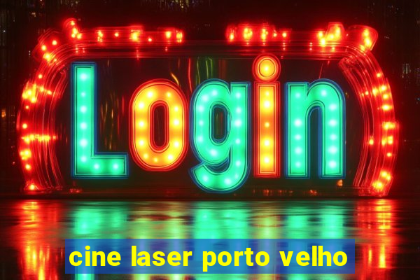 cine laser porto velho