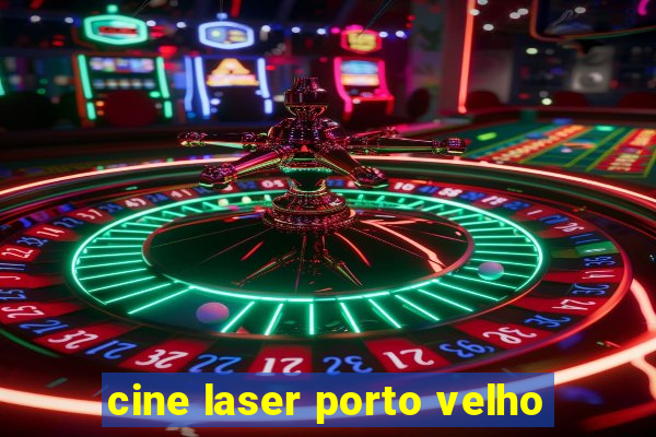 cine laser porto velho